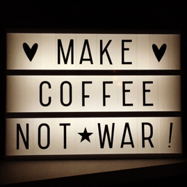 Make coffee not war ! ©Brumes_Annecy